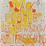 Skin Set Drawing: Black People Are the Window and the Breaking of the Window (2004)